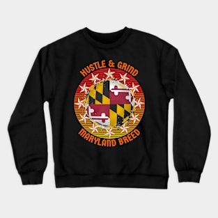 HUSTLE & GRIND MARYLAND BREED WITH FLAG AND STARS DESIGN Crewneck Sweatshirt